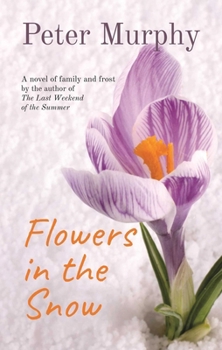 Paperback Flowers in the Snow: A Novel of Family and Frost Book
