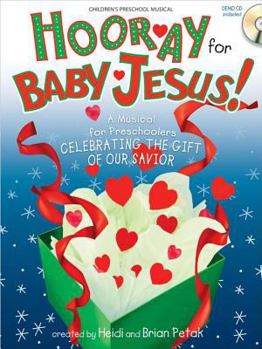 Paperback Hooray for Baby Jesus!: A Musical for Preschoolers Celebrating the Gift of Our Savior [With CD (Audio)] Book