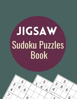 Paperback Jigsaw Sudoku Puzzles Book: 300 Medium to Hard Sudoku Puzzles with Solutions Book