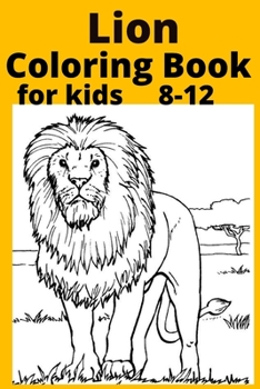 Paperback Lion Coloring Book for kids 8-12 Book