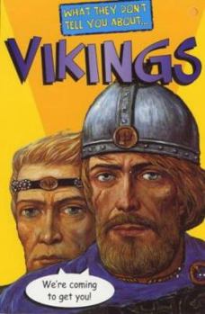 What They Don't Tell You About Vikings - Book  of the What They Don't Tell You About...