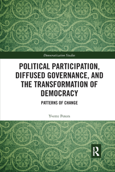 Paperback Political Participation, Diffused Governance, and the Transformation of Democracy: Patterns of Change Book