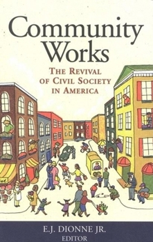 Paperback Community Works: The Revival of Civil Society in America Book