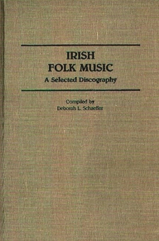 Hardcover Irish Folk Music: A Selected Discography Book
