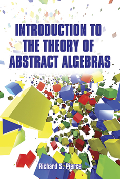 Paperback Introduction to the Theory of Abstract Algebras Book