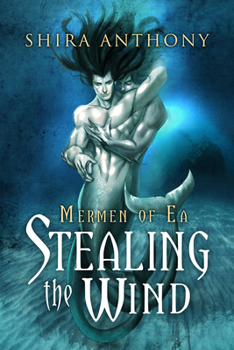 Stealing the Wind - Book #1 of the Mermen of Ea