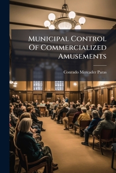 Paperback Municipal Control Of Commercialized Amusements Book