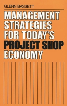 Hardcover Management Strategies for Today's Project Shop Economy Book