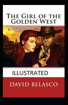 The Girl of the Golden West Illustrated