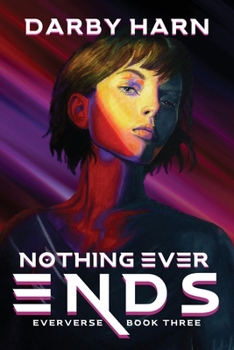 Nothing Ever Ends - Book #3 of the Eververse