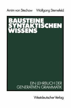 Paperback Bausteine Syntaktischen Wissens: Ein Lehrbuch Der Generativen Grammatik [German] Book