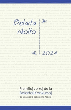 Paperback Belarta Rikolto 2024. Premiitaj Verkoj de la Belartaj Konkursoj de Universala Esperanto-Asocio [Esperanto] Book