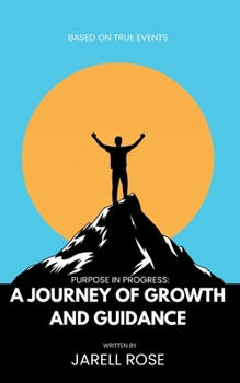 Paperback Purpose In Progress: A Journey Of Growth And Guidance Book