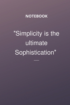 Paperback Simplicity is the ultimate sophistication: Motivational quote journal Book