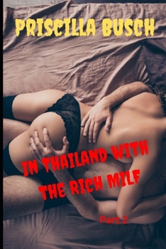 In Thailand with the rich MILF Part 2: She cannot get enough