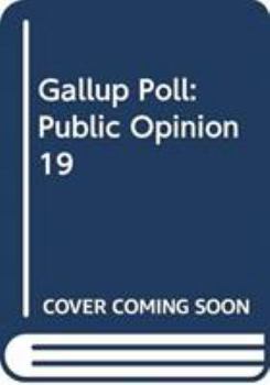 Hardcover Gallup Poll: Public Opinion 19 Book