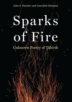 Paperback Sparks of Fire: Unknown Poetry of Tahirih Book