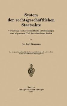 Paperback System Der Rechtsgeschäftlichen Staatsakte: Verwaltungs- Und Prozeßrechtliche Untersuchungen Zum Allgemeinen Teil Des Öffentlichen Rechts [German] Book