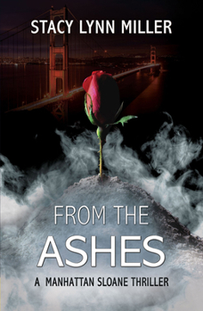 From the Ashes - Book #2 of the A Manhattan Sloane Thriller