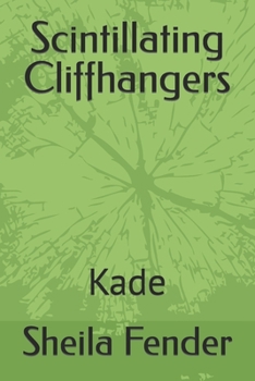 Paperback Scintillating Cliffhangers: Kade Book