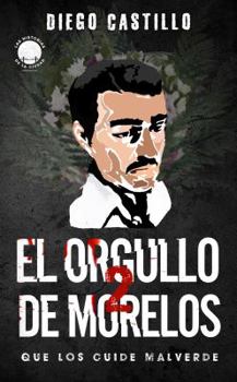 Paperback El Orgullo de Morelos 2: Que los cuide Malverde [Spanish] Book