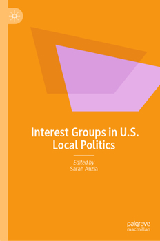 Hardcover Interest Groups in U.S. Local Politics Book