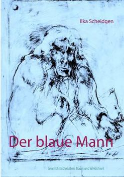 Paperback Der blaue Mann: Geschichten zwischen Traum und Wirklichkeit [German] Book