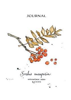 Paperback 5 X 7 Inch Paperback Blank Journal Mountain Ash-Rowan Botanical Cover Art by Annie Brul? Book