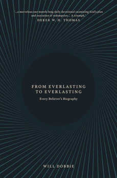 Paperback From Everlasting to Everlasting: Every Believer's Biography Book