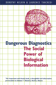 Paperback Dangerous Diagnostics: The Social Power of Biological Information Book