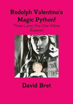 Paperback Rudolph Valentino's Magic Python! Those Loony One-Star Online Reviews Book
