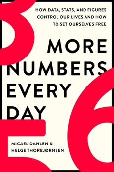 Hardcover More Numbers Every Day: How Data, Stats, and Figures Control Our Lives and How to Set Ourselves Free Book