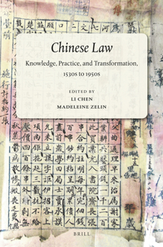 Chinese Law: Knowledge, Practice and Transformation, 1530s to 1950s