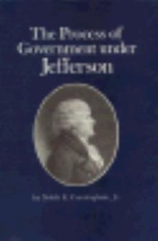 Hardcover The Process of Government Under Jefferson Book