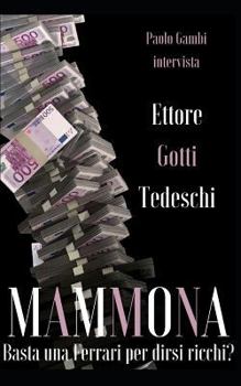 Mammona: Basta una Ferrari per dirsi ricchi? (Paolo Gambi intervista)