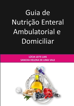 Paperback Guia de Nutrição Enteral Ambulatorial e Domiciliar [Portuguese] Book
