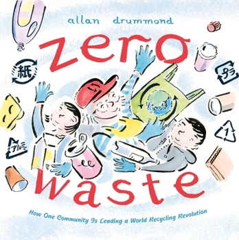 Hardcover Zero Waste: How One Community Is Leading a World Recycling Revolution Book