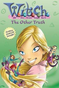 The Other Truth - Book #19 of the W.I.T.C.H. Chapter Books