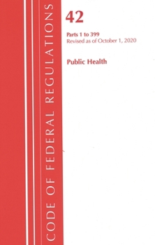 Paperback Code of Federal Regulations, Title 42 Public Health 1-399, Revised as of October 1, 2020 Book