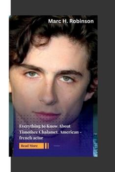 TIMOTHEE CHALAMET:From Novice to Icon: Discovering Passion: Timothee's Path to Stardom