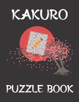 Paperback Kakuro Puzzle Book: 120 Cross Sums Math Puzzles With Answers Book