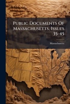Paperback Public Documents Of Massachusetts, Issues 35-45 Book