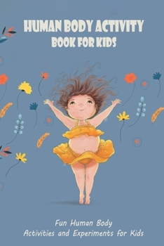 Paperback Human Body Activity Book for Kids: Fun Human Body Activities and Experiments for Kids Book