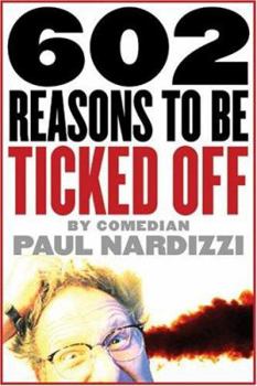 Paperback 602 Reasons to Be Ticked Off Book