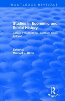 Paperback Studies in Economic and Social History: Essays Presented to Professor Derek Aldcroft Book