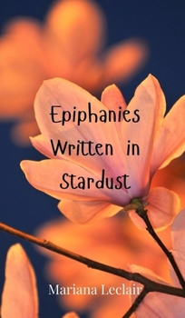 Hardcover Epiphanies Written in Stardust Book