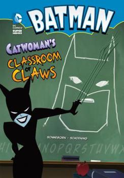Hardcover Batman: Catwoman's Classroom of Claws Book
