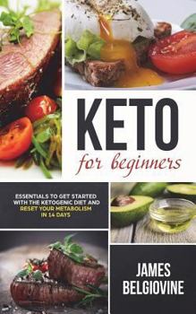 Paperback Keto For Beginners: Essentials to Get Started with the Ketogenic Diet and Reset Your Metabolism in 14 Days Book