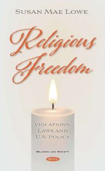 Hardcover Religious Freedom: Violations, Laws and U.s. Policy Book