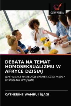 Paperback Debata Na Temat Homoseksualizmu W Afryce Dzisiaj [Polish] Book